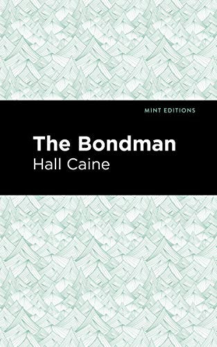 The Bondman (A New Saga) - 9781513267630 by Hall Caine, Mint Editions