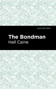 The Bondman (A New Saga) - 9781513267630 by Hall Caine, Mint Editions, 9781513267630