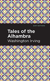 Tales of The Alhambra by Washington Irving, Mint Editions, 9781513219110