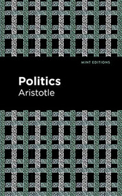 Politics - 9781513268019 by Aristotle, Mint Editions