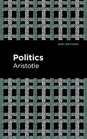 Politics - 9781513219172 by Aristotle, Mint Editions, 9781513219172