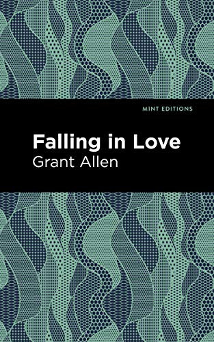 Falling in Love by Grant Allen, Mint Editions, 9781513219264