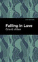 Falling in Love by Grant Allen, Mint Editions, 9781513219264