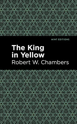 The King in Yellow - 9781513219707 by Robert W. Chambers, Mint Editions, 9781513219707