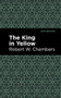 The King in Yellow - 9781513219707 by Robert W. Chambers, Mint Editions, 9781513219707
