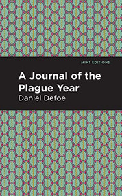 A Journal of the Plague Year - 9781513263311 by Daniel Defoe, Mint Editions