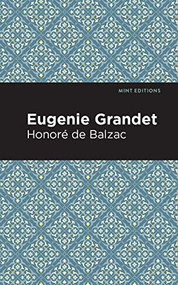 Eugenie Grandet - 9781513268279 by Honoré de Balzac, Mint Editions
