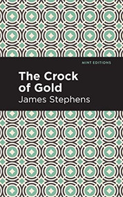 The Crock of Gold - 9781513220062 by James Stephens, Mint Editions