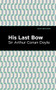 His Last Bow (Some Reminiscences of Sherlock Holmes) - 9781513267401 by Sir Arthur Conan Doyle, Mint Editions, 9781513267401