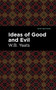 Ideas of Good and Evil - 9781513270883 by William Butler Yeats, Mint Editions, 9781513270883