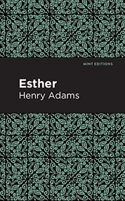 Esther - 9781513267692 by Henry Adams, Mint Editions, 9781513267692