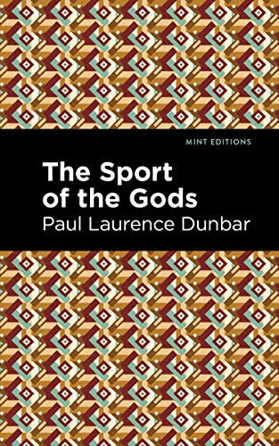 The Sport of the Gods by Paul Laurence Dunbar, Mint Editions, 9781513220574