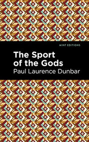 The Sport of the Gods - 9781513271880 by Paul Laurence Dunbar, Mint Editions
