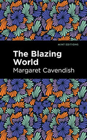The Blazing World - 9781513269023 by Margaret Cavendish, Mint Editions