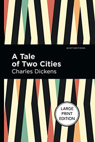A Tale of Two Cities (Large Print Edition) by Charles Dickens, Mint Editions, 9781513137377
