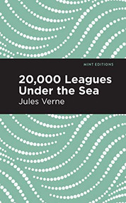 Twenty Thousand Leagues Under the Sea - 9781513265926 by Jules Verne, Mint Editions, 9781513265926