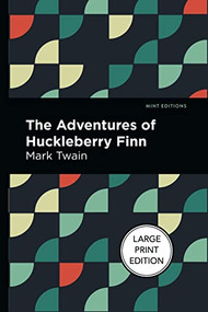 The Adventures of Huckleberry Finn (Large Print Edition) by Mark Twain, Mint Editions, 9781513137360