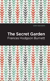 The Secret Garden - 9781513221113 by Frances Hodgson Burnett, Mint Editions
