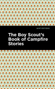 The Boy Scout's Book of Campfire Stories by Mint Editions, Mint Editions, 9781513270265
