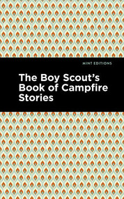 The Boy Scout's Book of Campfire Stories - 9781513221359 by Mint Editions, Mint Editions