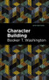 Character Building by Booker T. Washington, Mint Editions, 9781513271132