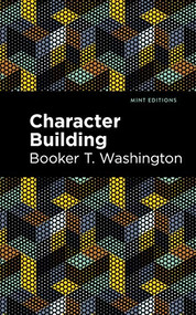 Character Building - 9781513221373 by Booker T. Washington, Mint Editions