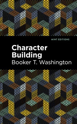Character Building - 9781513221373 by Booker T. Washington, Mint Editions, 9781513221373
