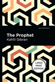The Prophet (Large Print Edition) by Kahlil Gibran, Mint Editions, 9781513137384
