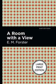 A Room with a View (Large Print Edition) by E. M. Forster, Mint Editions, 9781513137407
