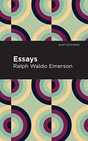 Essays: Ralph Waldo Emerson by Ralph Waldo Emerson, 9781513263342
