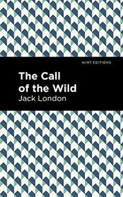 The Call of the Wild - 9781513263397 by Jack London, Mint Editions
