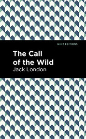 The Call of the Wild - 9781513263397 by Jack London, Mint Editions, 9781513263397