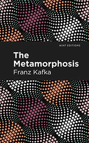 The Metamorphosis - 9781513263526 by Franz Kafka, Mint Editions