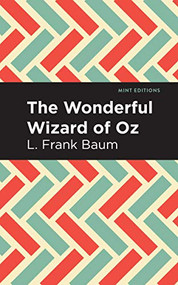 The Wonderful Wizard of Oz - 9781513263588 by L. Frank Baum, Mint Editions