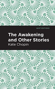 The Awakening - 9781513264547 by Kate Chopin, Mint Editions, 9781513264547