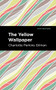 The Yellow Wallpaper by Charlotte Perkins Gilman, Mint Editions, 9781513264585