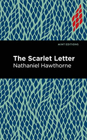 The Scarlet Letter - 9781513221120 by Nathaniel Hawthorne, Mint Editions