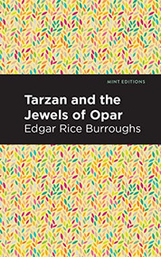 Tarzan and the Jewels of Opar by Edgar Rice Burroughs, Mint Editions, 9781513219851