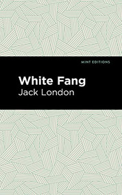 White Fang - 9781513221168 by Jack London, Mint Editions, 9781513221168