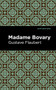 Madame Bovary - 9781513220970 by Gustave Flaubert, Mint Editions, 9781513220970