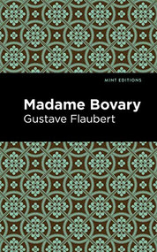 Madame Bovary - 9781513220970 by Gustave Flaubert, Mint Editions, 9781513220970