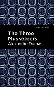 The Three Musketeers - 9781513218755 by Alexandre Dumas, Mint Editions, 9781513218755