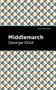 Middlemarch by George Eliot, Mint Editions, 9781513265964