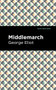 Middlemarch - 9781513220741 by George Eliot, Mint Editions, 9781513220741