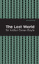 The Lost World - 9781513266053 by Sir Arthur Conan Doyle, Mint Editions