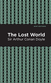 The Lost World - 9781513219691 by Sir Arthur Conan Doyle, Mint Editions