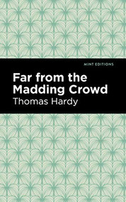 Far From the Madding Crowd - 9781513220901 by Thomas Hardy, Mint Editions