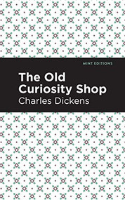 The Old Curiosity Shop - 9781513218816 by Charles Dickens, Mint Editions