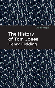 The History of Tom Jones by Henry Fielding, Mint Editions, 9781513266213