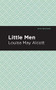 Little Men - 9781513221021 by Louisa May Alcott, Mint Editions, 9781513221021
